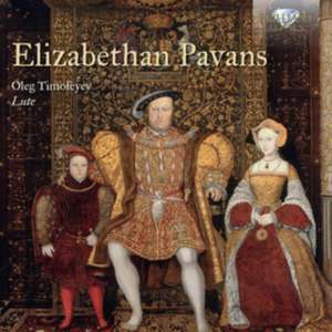 Elizabethan Pavans:Lute Music de Oleg Timofeyev