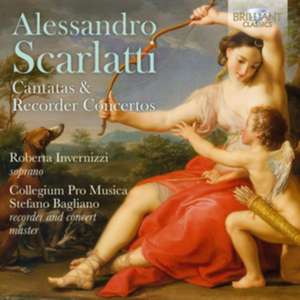 Scarlatti:Cantatas & Recorder Concertos de R. /Bagliano Invernizzi