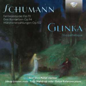 Schumann & Glinka:Fantasiestücke,Trio Pathetique de Giovanni/Lützen Punzi