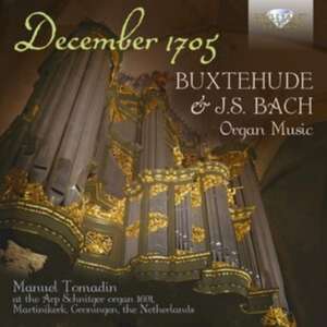 December 1705:Buxtehude &J.S.Bach Organ Music# de Manuel Tomadin