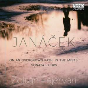 Janacek:On An Overgrown Path/In The Mists/+ de Zoltan Fejervari