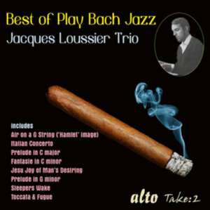 Best of Play Bach Jazz de Jacques Loussier Trio