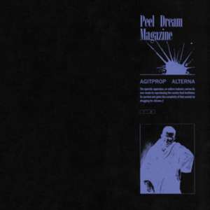 Agitprop Alterna de Peel Dream Magazine