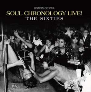 Soul Chronology Live! (The Sixties) de Various