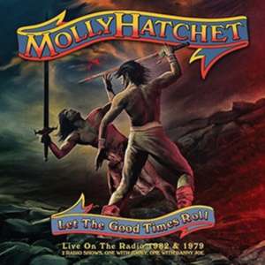 Let The Good Times Roll de Molly Hatchet