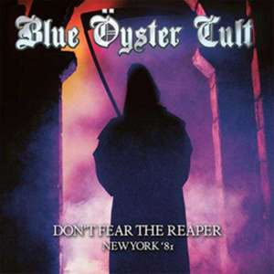 Dont Fear The Reaper-New York 81 de Blue Öyster Cult