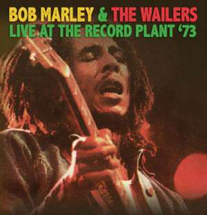 Live At The Record Plant 73 de Bob Marley And The Wailers