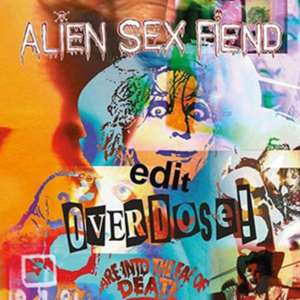 Edit/Overdose! de Alien Sex Fiend