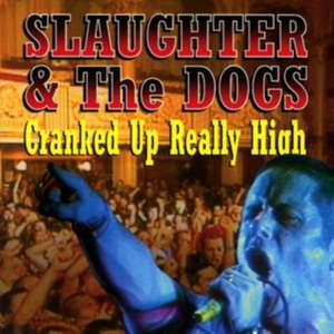 Cranked Up Really High de Slaughter & The Dogs