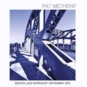 Boston Jazz Workshop,September 1976 de Pat Metheny