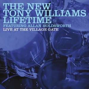 Live At The Village Gate de Allan New Tony Williams Lifetime Feat. Holdsworth