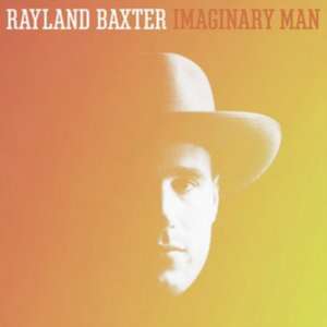 Imaginary Man de Rayland Baxter