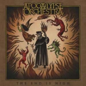 The End Is Nigh de Apocalypse Orchestra