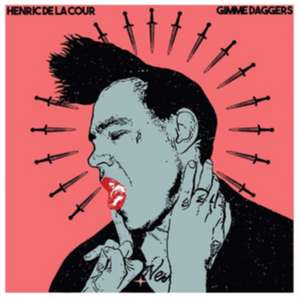 Gimme Daggers de Henric De La Cour