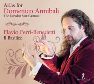 Arias for Domenico Annibali - The Dresden Star Castrato de Flavio Ferri-Benedetti