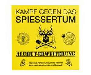 Kampf gegen das Spiessertum - Aluhut Erweiterung de Kampfhummel Spiele GmbH