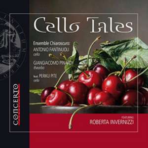 Cello Tales de Antonio/Chiaroscuro Fantinuoli