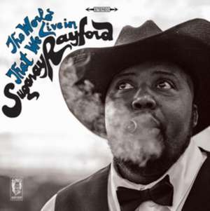 The World That We Live In de Sugaray Rayford