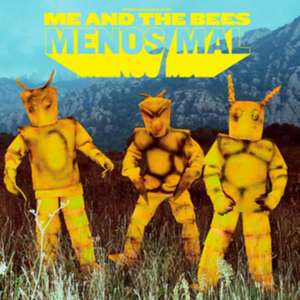 Menos Mal de Me And The Bees