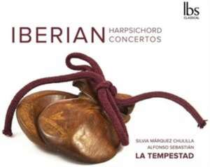 Iberian Harpischord Concertos de Marquez Chulilla/La Tempestad