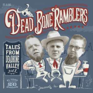 Tales From Deadbone Valley Vol.1 de Dead Bone Ramblers