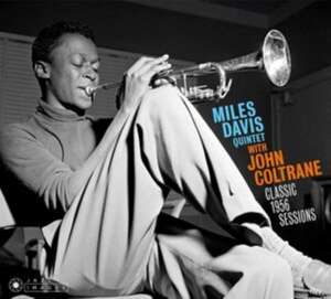 Classic 1956 Sessions de Miles Quintet & Coltrane Davis