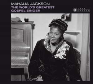 The World's Greatest Gospel Singer de Mahalia Jackson