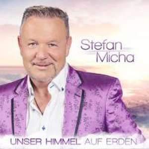 Unser Himmel auf Erden de Stefan Micha