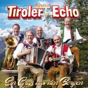 Ein Gruá aus den Bergen de Original Tiroler Echo