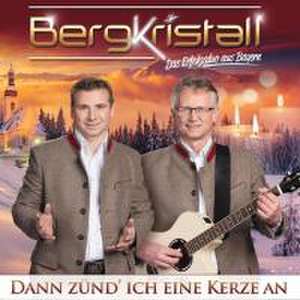 Dann zünd ich eine Kerze an de Bergkristall