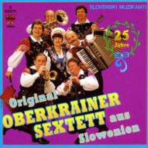 25 Jahre de Original Oberkrainer Sextett