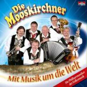 Mit Musik um die Welt de Die Mooskirchner