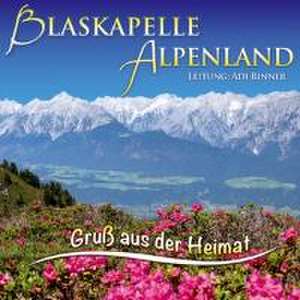 Gruá aus der Heimat de Ltg. Adi Rinner Blaskapelle Alpenland