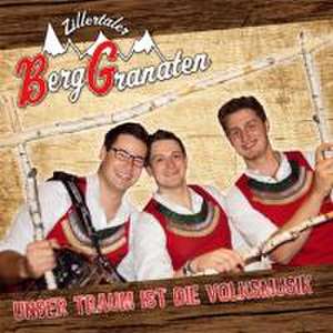 Unser Traum ist die Volksmusik de Zillertaler Berggranaten