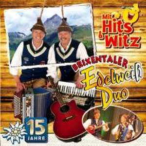 15 Jahre-Mit Hits & Witz de Brixentaler Edelweiss Duo