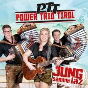 Jung samma iaz de PTT-Power Trio Tirol