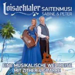 Eine musikalische Weltreise mit Zither u Gitarre de Loisachtaler Saitenmusi-Sabine & Peter