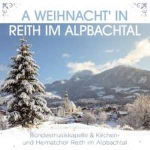 A Weihnacht' in Reith im Alpbachtal de Bundesmusikkapelle & Kirchen-Heimatchor