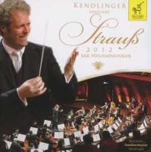 Kendlinger dirigiert Strauá 2012 de Matthias Georg/K & K Philharmoniker Kendlinger