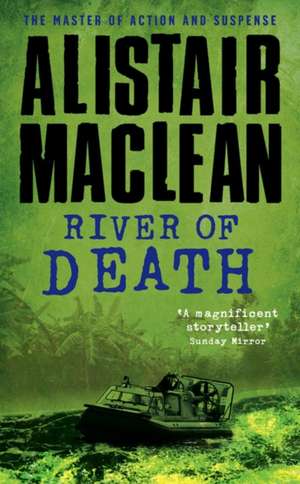 River of Death de Alistair MacLean