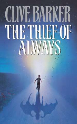 The Thief of Always: A Dreadfulwater Mystery de Clive Barker