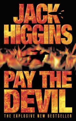 Pay the Devil de Jack Higgins