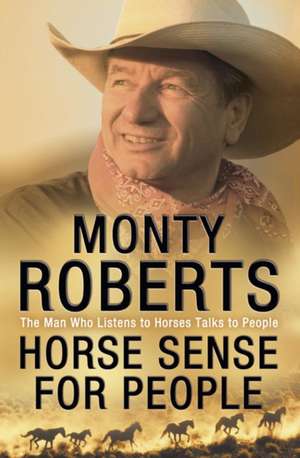 Horse Sense for People de Monty Roberts