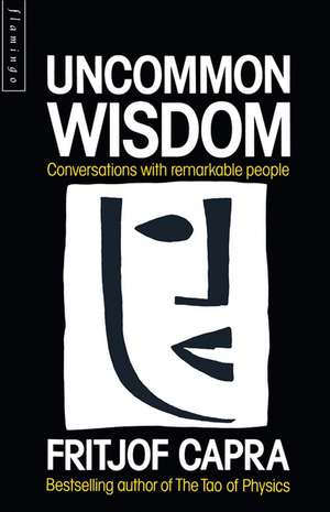 Uncommon Wisdom de Fritjof Capra