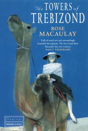 The Towers of Trebizond de Rose Macaulay