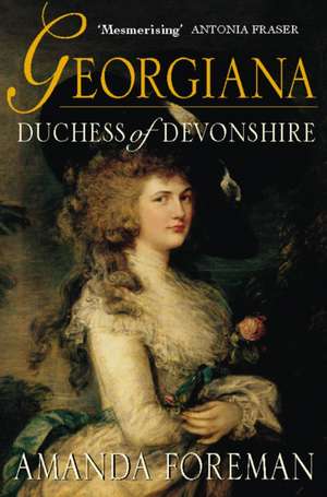 Georgiana, Duchess of Devonshire de Amanda Foreman