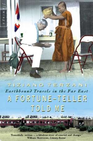 A Fortune-Teller Told Me: Earthbound Travels in the Far East de Tiziano Terzani