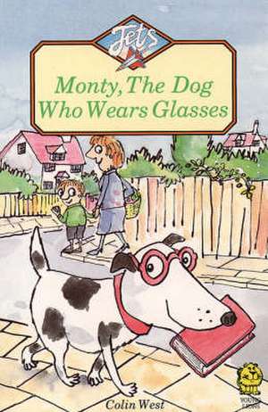 Monty, the Dog Who Wears Glasses de Colin West