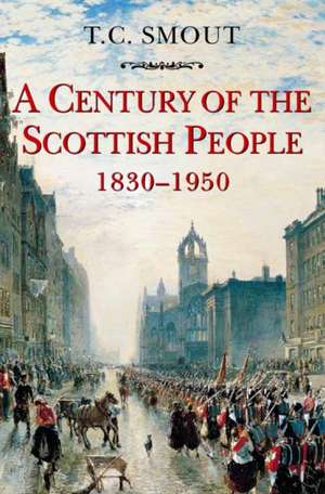 Century of the Scottish People: 1830-1950 de T. C. Smout