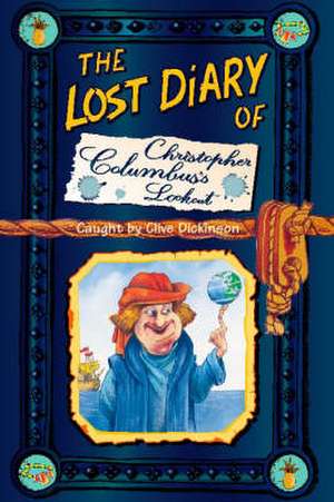 The Lost Diary of Christopher Columbus's Lookout de Clive Dickinson